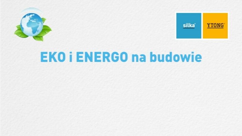 EKO i ENERGO na budowie: energooszczędność i ekologiczne zachowania