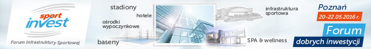 SPORT INVEST – Forum Infrastruktury Sportowej. 20-22 maja 2016 r., Poznań