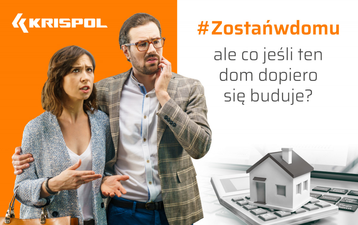 #Zostańwdomu, ale co jeśli ten dom dopiero się buduje? KRISPOL radzi.
