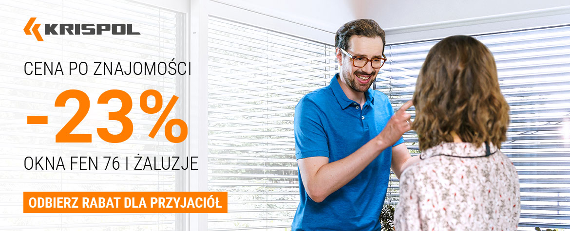 OKNA W CENIE PO ZNAJMOŚCI OD KRISPOL. POZNAJ FEN 76 I ODBIERZ RABAT DLA PRZYJACIÓŁ