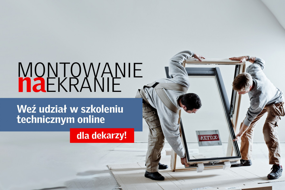 Ruszył cykl szkoleń on-line dla dekarzy „Montowanie na ekranie”