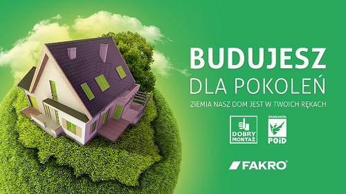 FAKRO partnerem kampanii „DOBRY MONTAŻ– BUDUJESZ DLA POKOLEŃ”