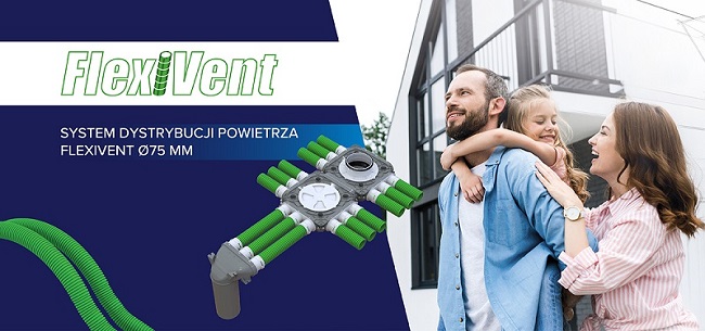 SYSTEM DYSTRYBUCJI POWIETRZA WENTYLACYJNEGO — ZADBAJ O ŚWIEŻE POWIETRZE Z FLEXIVENT