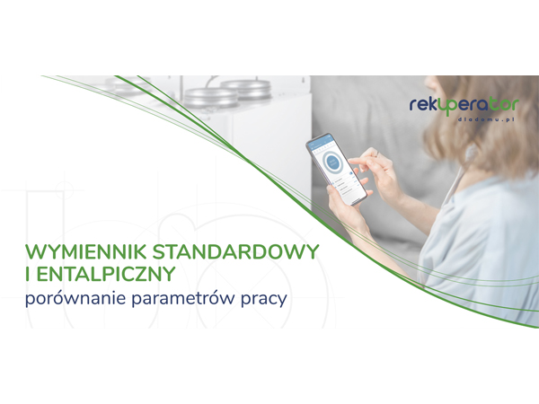 Wymiennik standardowy i entalpiczny – porównanie parametrów pracy
