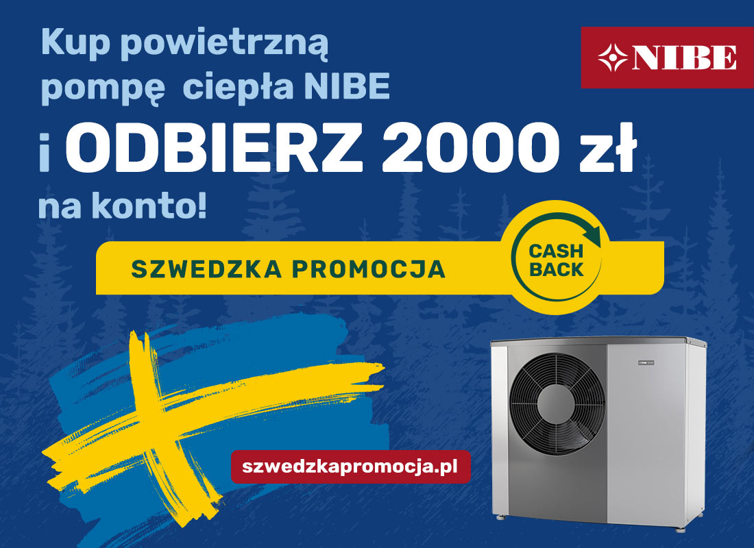 Wystartowała „SZWEDZKA PROMOCJA-CASHBACK”. Kup powietrzną pompę ciepła szwedzkiej marki NIBE i odbierz 2000 zł zwrotu na konto!